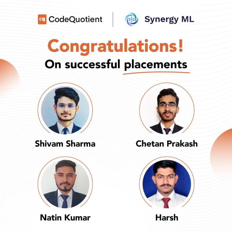 CodeQuotient students Shivam Sharma, Chetan Prakash, Natin Kumar, and Harsh - have secured placements at Synergy ML