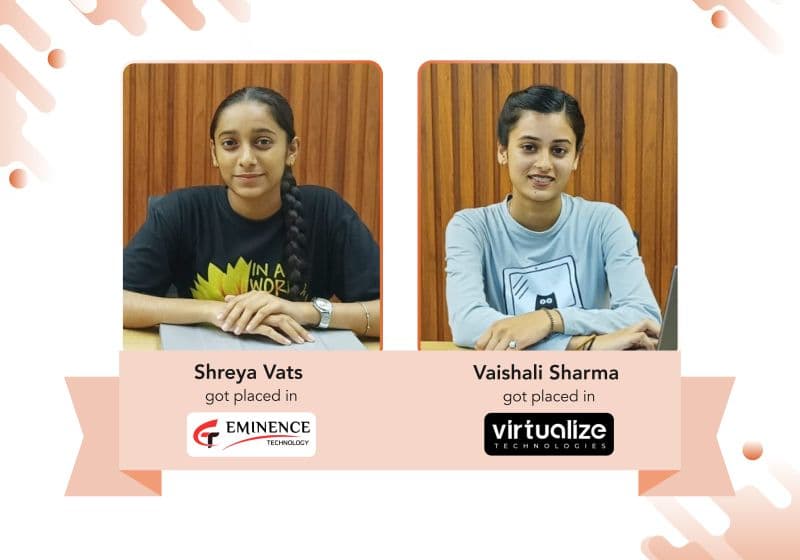 Proud Moments: Shreya and Vaishali Step Into Tech Careers with Exciting Placements!